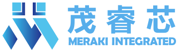 MERAKI(茂睿芯)