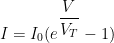 I = I_0(e^{dfrac{V}{V_T}}-1)