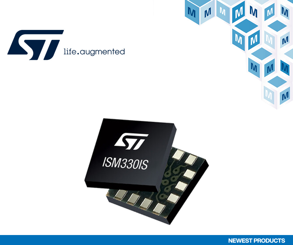 贸泽开售面向工业和IoT应用的STMicroelectronics ISM330IS和ISN330ISN iNEMO惯性模块