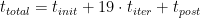 latex.php?latex=t_%7Btotal%7D+%3D+t_%7Binit%7D+%2B+19+%5Ccdot+t_%7Biter%7D+%2Bt_%7Bpost%7D&bg=ffffff&fg=000&s=0&c=20201002