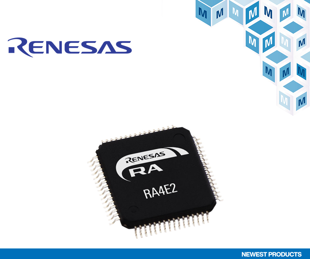 贸泽电子开售Renesas Electronics RA4E2 MCU 支持需要高速性能的低内存应用