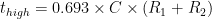 t_{high} = 0.693 \times C \times （R_1 + R_2）