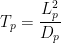 T_p = dfrac{L_p^2}{D_p}