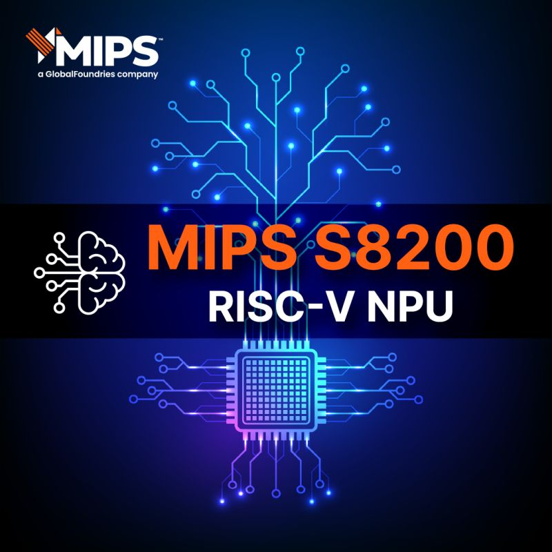 MIPS 推出軟件優(yōu)先的 S8200 RISC-V <b class='flag-5'>NPU</b>，<b class='flag-5'>賦</b><b class='flag-5'>能</b>自主邊緣物理 <b class='flag-5'>AI</b>